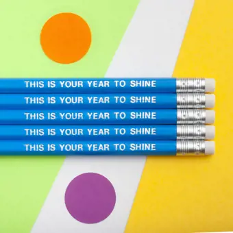 This Is Your Year To Shine Pencil