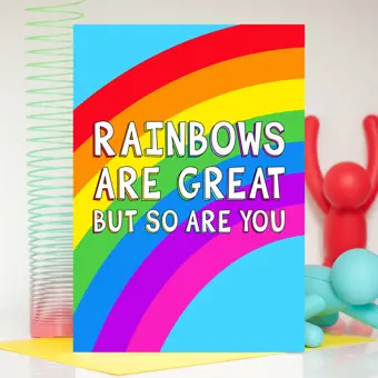 Rainbows Are Great But So Are You Valentine Card