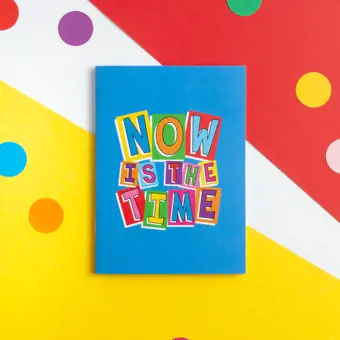 Now Is The Time A6 Notebook