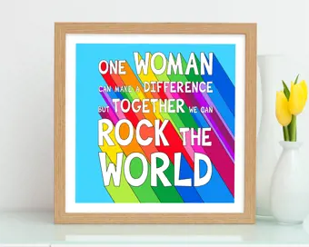 One Woman Can Make a Difference But Together We Can Rock The World