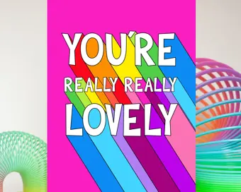 You're Really Really Lovely Card