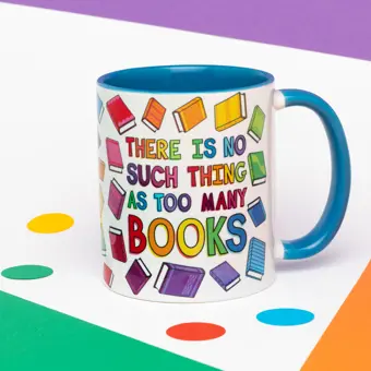 There Is No Such Thing As Too Many Books Mug
