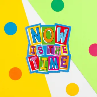 Now Is The Time Vinyl Sticker
