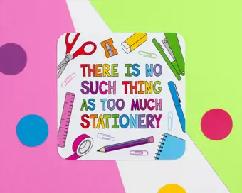 There Is No Such Thing As Too Much Stationery Vinyl Sticker