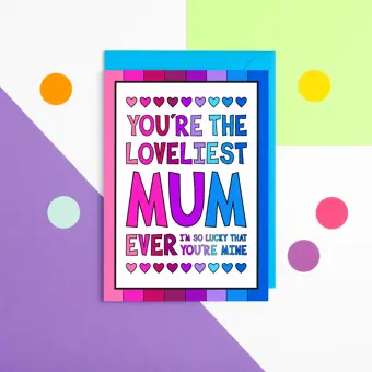 Loveliest Mum Ever Card