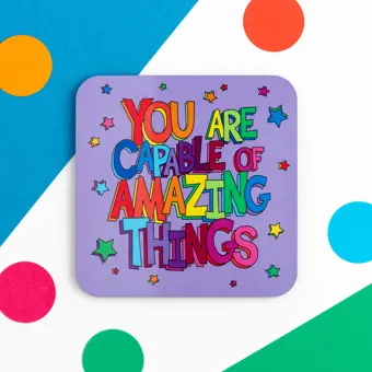 Product Image for: You Are Capable Of Amazing Things Coaster