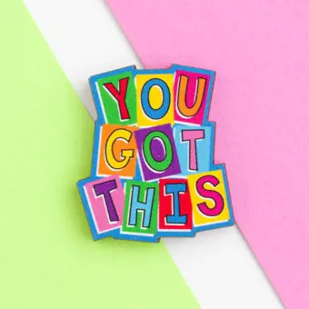 You Got This Wooden Pin Badge