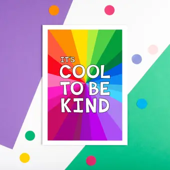 Its Cool To Be Kind Colourful Art Print