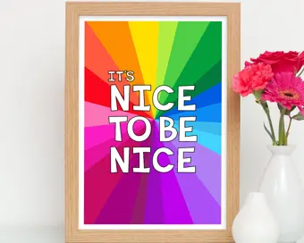 It's Nice To Be Nice Print