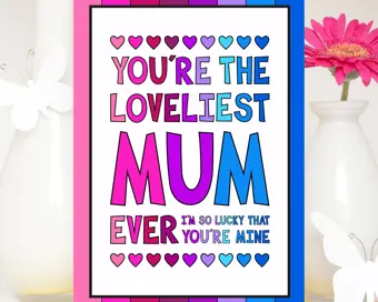 Loveliest Mum Birthday Card