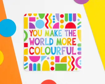 You Make The World More Colourful Vinyl Sticker