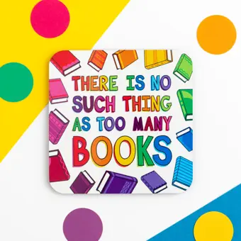 Product Image for: There Is No Such Thing As Too Many Books Coaster