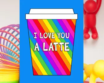 I Love You A Latte Card