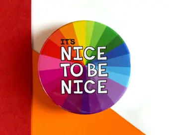 Its Nice To Be Nice Badge
