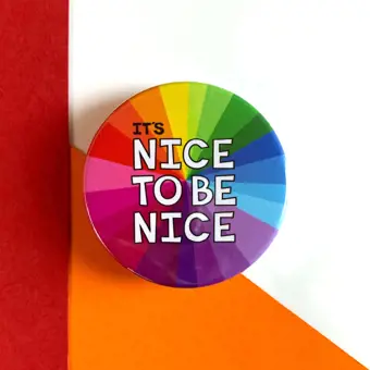 Its Nice To Be Nice Badge