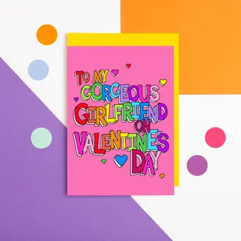 To My Gorgeous Girlfriend On Valentine's Day Card