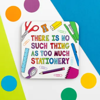 Product Image for: There Is No Such Thing As Too Much Stationery Coaster